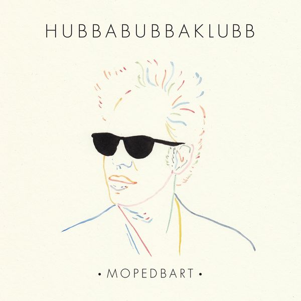 Hubbabubbaklubb - Mopedbart Hubbabubbaklubb - Mopedbart