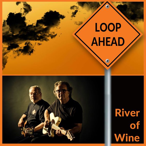 Loopahead|River of Wine Loopahead|River of Wine