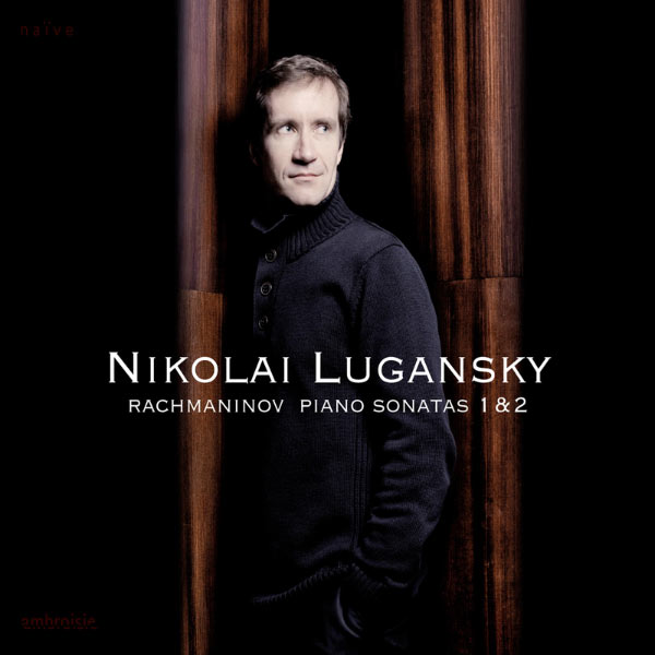 Nikolai Lugansky|Serge Rachmaninov : Sonatas (Sonates) Nikolai Lugansky|Serge Rachmaninov : Sonatas (Sonates)