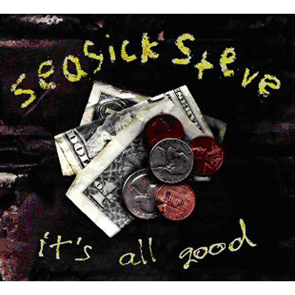 Seasick Steve - It's All Good Seasick Steve - It's All Good