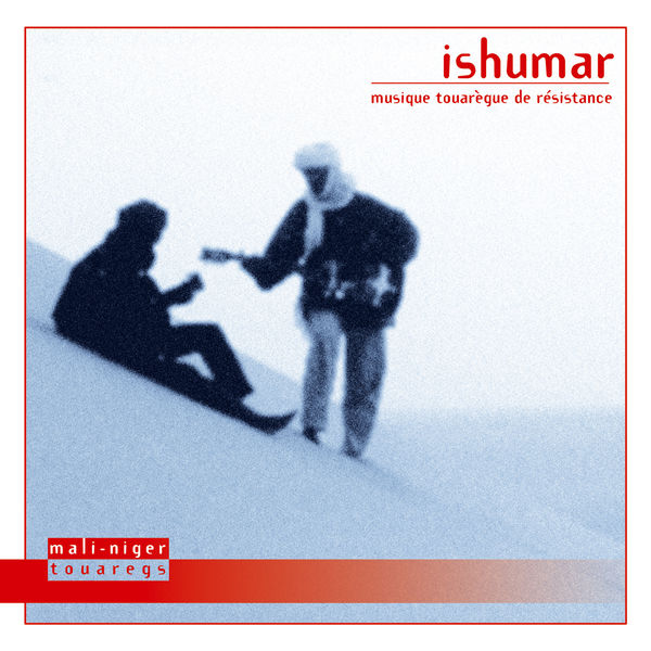 Various Artists - Ishumar: Musique touarègue de résistance Various Artists - Ishumar: Musique touarègue de résistance