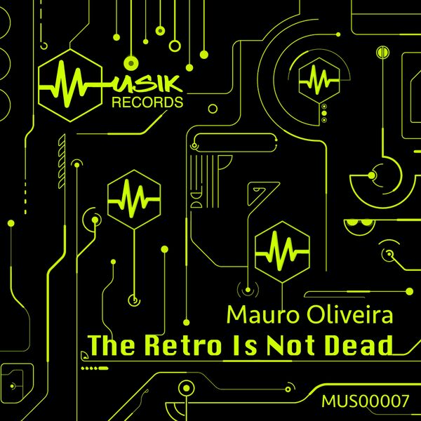 Mauro Oliveira|The Retro Is Not Dead (Original Mix)