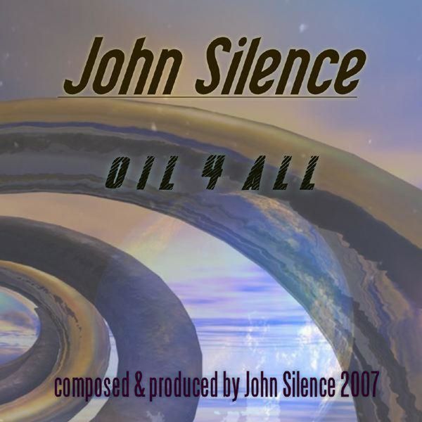 John Silence - Oil 4 All John Silence - Oil 4 All