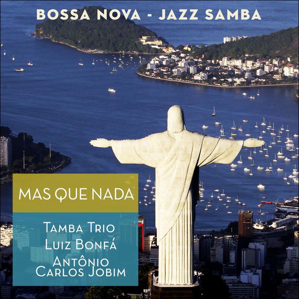 Various Artists|Mas Que Nada (Bossa Nova - Jazz Samba) Various Artists|Mas Que Nada (Bossa Nova - Jazz Samba)