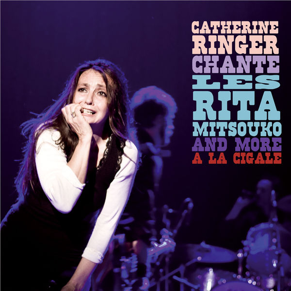 Catherine Ringer|Chante Les Rita Mitsouko And More A La Cigale  (Live)