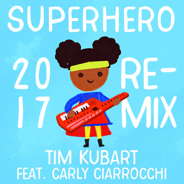 Tim Kubart|Superhero 2017 Remix