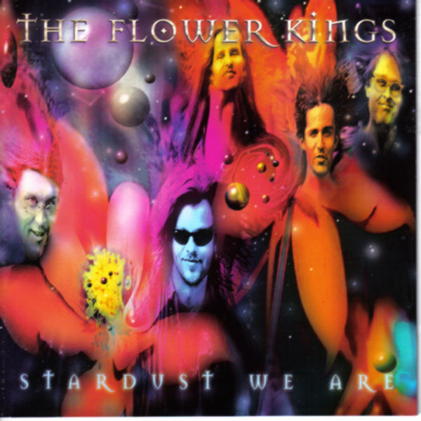 The Flower Kings - Stardust We Are The Flower Kings - Stardust We Are
