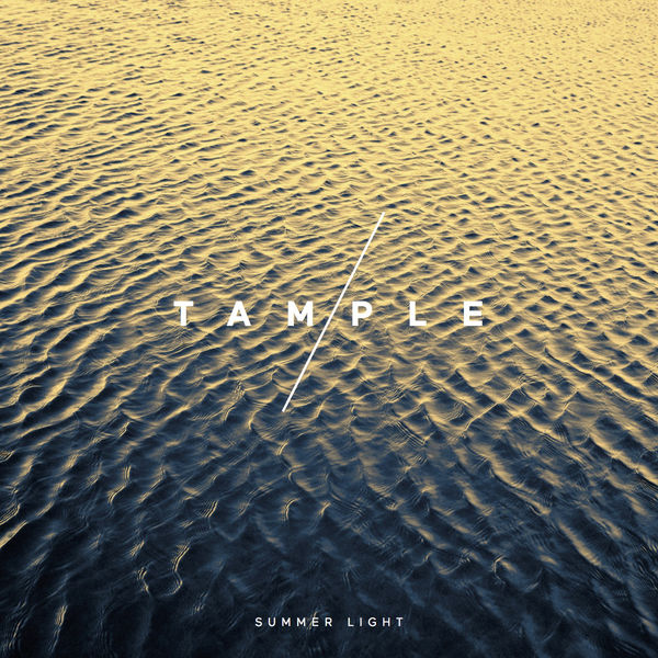 TAMPLE - Summer Light TAMPLE - Summer Light