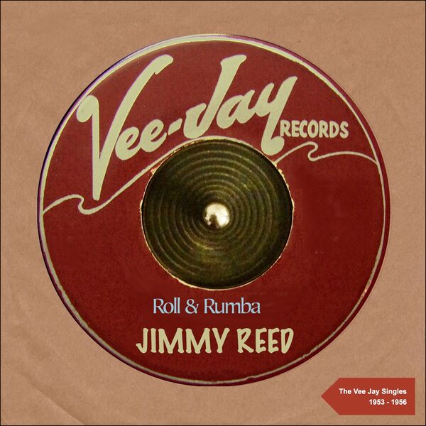 Jimmy Reed|Roll & Rumba (The Vee Jay Singles 1953 - 1956)