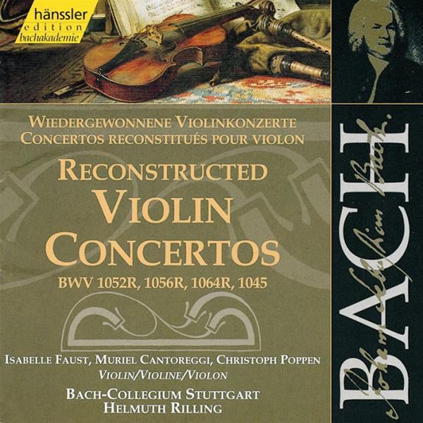 Isabelle Faust - BACH, J.S.: Reconstructed Violin Concertos, BWV 1052R, BWV 1056R, BWV 1064R, BWV 1045 Isabelle Faust - BACH, J.S.: Reconstructed Violin Concertos, BWV 1052R, BWV 1056R, BWV 1064R, BWV 1045
