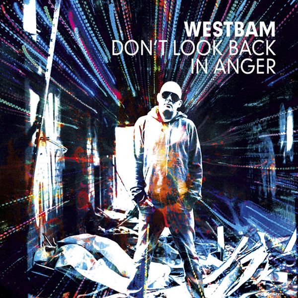 Westbam|Don't Look Back In Anger Westbam|Don't Look Back In Anger