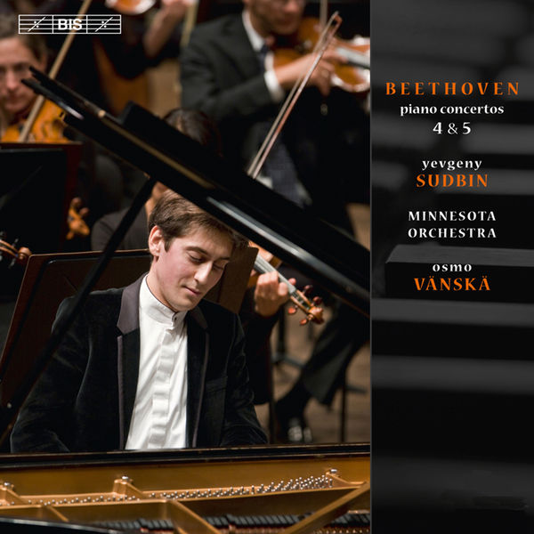 Yevgeny Sudbin - Beethoven: Piano Concertos Nos. 4 & 5 Yevgeny Sudbin - Beethoven: Piano Concertos Nos. 4 & 5
