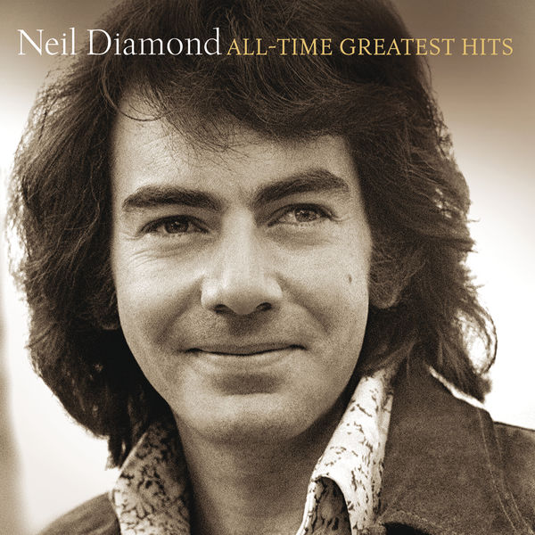 Neil Diamond - All-Time Greatest Hits Neil Diamond - All-Time Greatest Hits