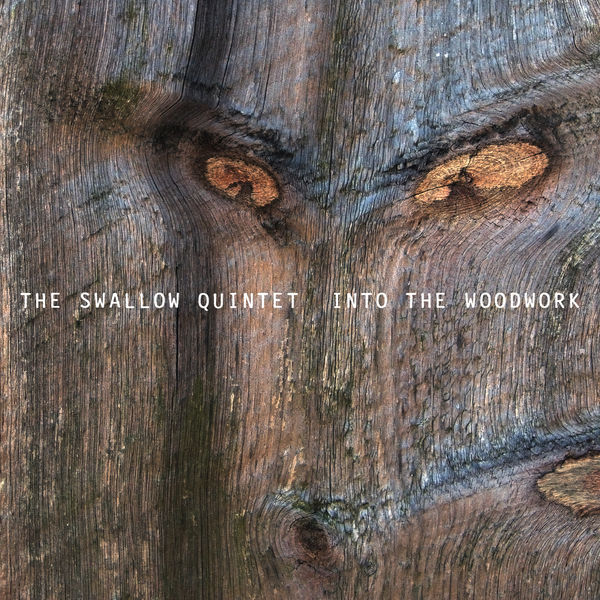 Steve Swallow Quintet - Into The Woodwork Steve Swallow Quintet - Into The Woodwork