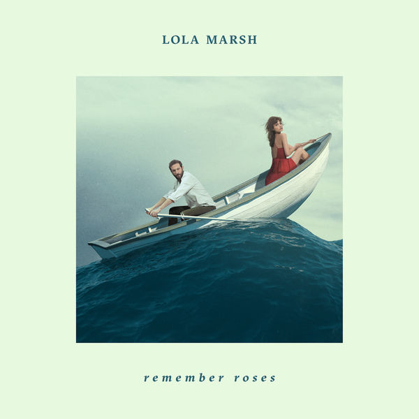 Lola Marsh|Remember Roses Lola Marsh|Remember Roses