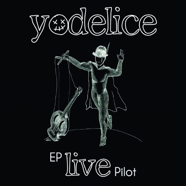 Yodelice|EP Live Pilot (Live)