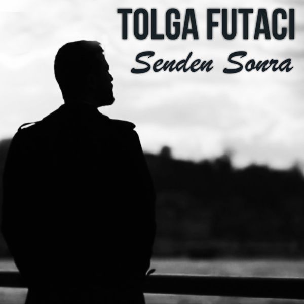 Tolga Futacı - Senden sonra Tolga Futacı - Senden sonra