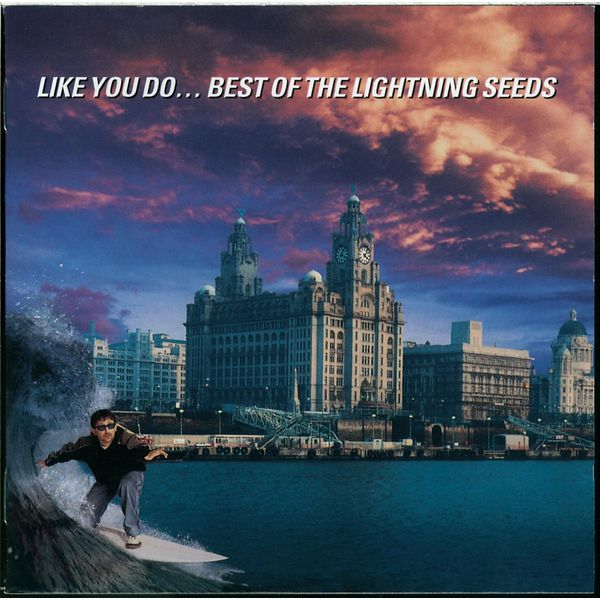 The Lightning Seeds - Like You Do - Best of the Lightning Seeds The Lightning Seeds - Like You Do - Best of the Lightning Seeds