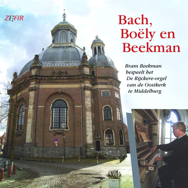 Bram Beekman|Bach, Boëly en Beekman Bram Beekman|Bach, Boëly en Beekman