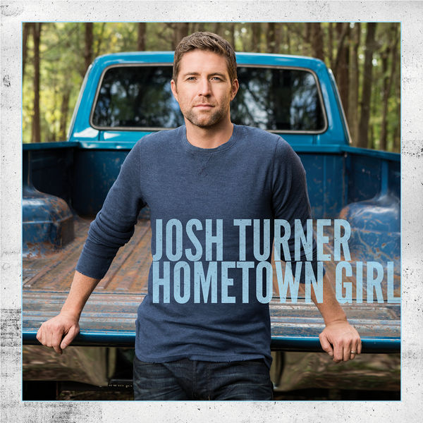 Josh Turner - Hometown Girl Josh Turner - Hometown Girl