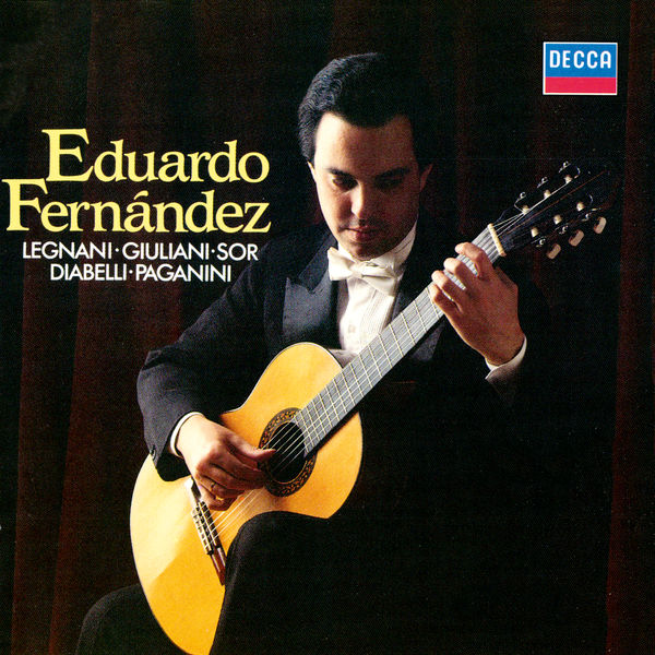 Eduardo Fernandez - Legnani: Caprices / Giuliani: 3 Giulianate / Diabelli: Sonata In F Major / Paganini: Sonata In A Major etc Eduardo Fernandez - Legnani: Caprices / Giuliani: 3 Giulianate / Diabelli: Sonata In F Major / Paganini: Sonata In A Major etc