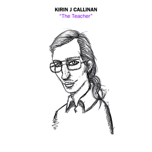 Kirin J Callinan - The Teacher - Single Kirin J Callinan - The Teacher - Single