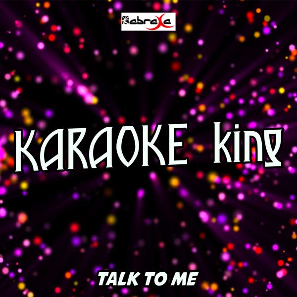 Karaoke King - Talk To Me (Karaoke Version) (Originally Performed by Nick Brewer & Bibi Bourelly) Karaoke King - Talk To Me (Karaoke Version) (Originally Performed by Nick Brewer & Bibi Bourelly)