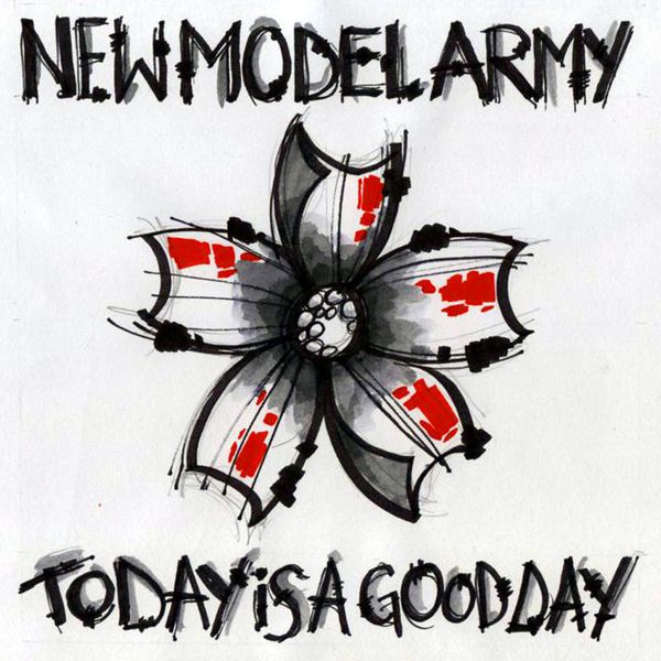 New Model Army - Today Is a Good Day New Model Army - Today Is a Good Day