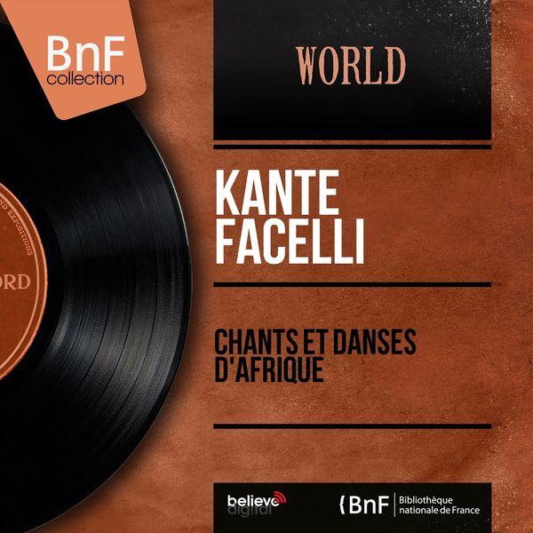Kante Facelli - Chants et danses d'Afrique (Mono Version) Kante Facelli - Chants et danses d'Afrique (Mono Version)