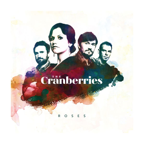 The Cranberries - Roses (Deluxe Edition) The Cranberries - Roses (Deluxe Edition)
