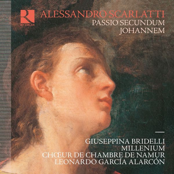 Leonardo García Alarcón - A. Scarlatti : Passio secundum Johannem Leonardo García Alarcón - A. Scarlatti : Passio secundum Johannem