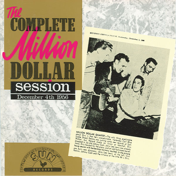 Million Dollar Sessions - The Complete Million Dollar Session - Sun Records - December 4. 1956 Million Dollar Sessions - The Complete Million Dollar Session - Sun Records - December 4. 1956