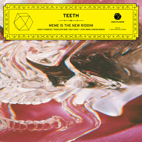 Teeth - Meme Is the New Riddim - EP Teeth - Meme Is the New Riddim - EP