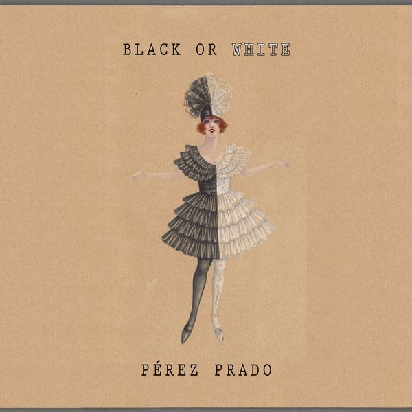 Perez Prado - Black Or White Perez Prado - Black Or White