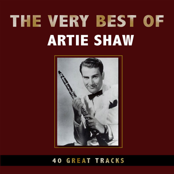 Artie Shaw|The Very Best of Artie Shaw Artie Shaw|The Very Best of Artie Shaw