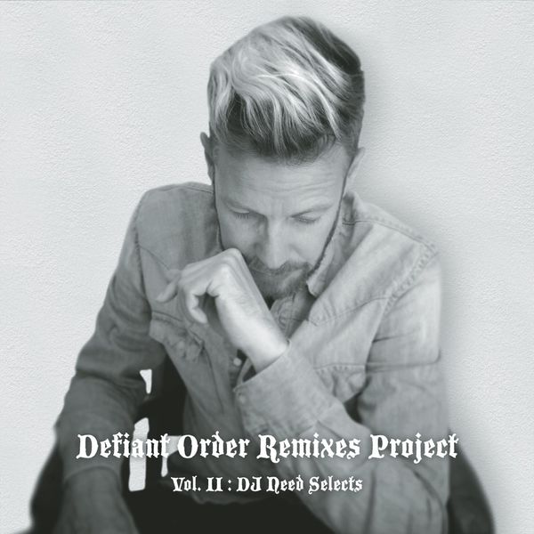 Birdy Nam Nam - DJ Need Selects, Vol. II - The Remixes Birdy Nam Nam - DJ Need Selects, Vol. II - The Remixes