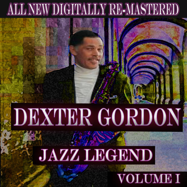 Dexter Gordon - Dexter Gordon - Volume 1 Dexter Gordon - Dexter Gordon - Volume 1