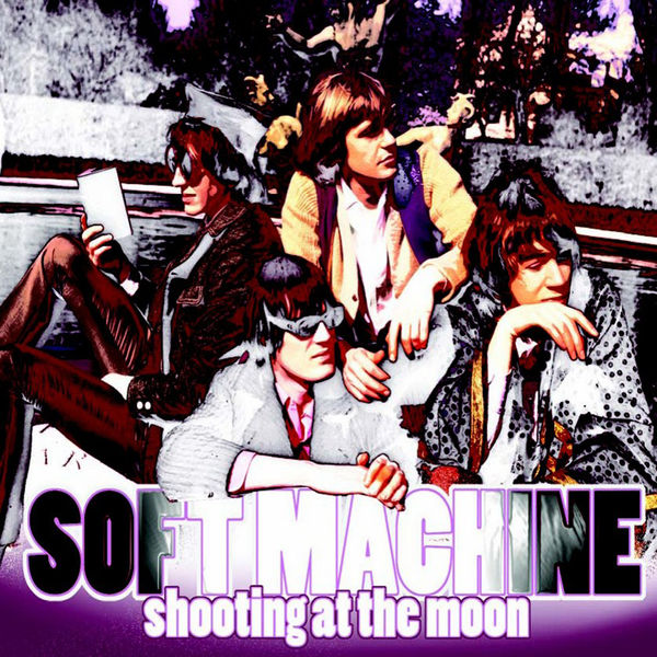 Soft Machine|Shooting At The Moon (The Soft Machine) Soft Machine|Shooting At The Moon (The Soft Machine)