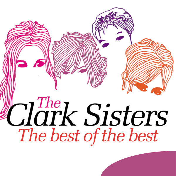 The Clark Sisters - The Best of the Best The Clark Sisters - The Best of the Best