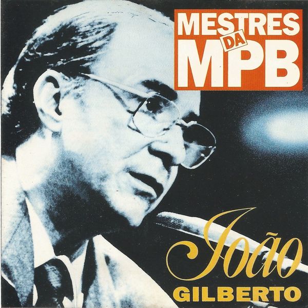 João Gilberto|Mestres da Mpb