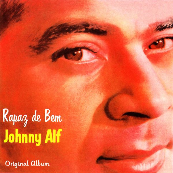 Johnny Alf|Rapaz De BemOriginal Bossa Nova Album 1961 Johnny Alf|Rapaz De BemOriginal Bossa Nova Album 1961