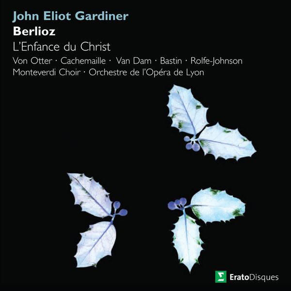 John Eliot Gardiner|Berlioz : L'enfance du Christ John Eliot Gardiner|Berlioz : L'enfance du Christ