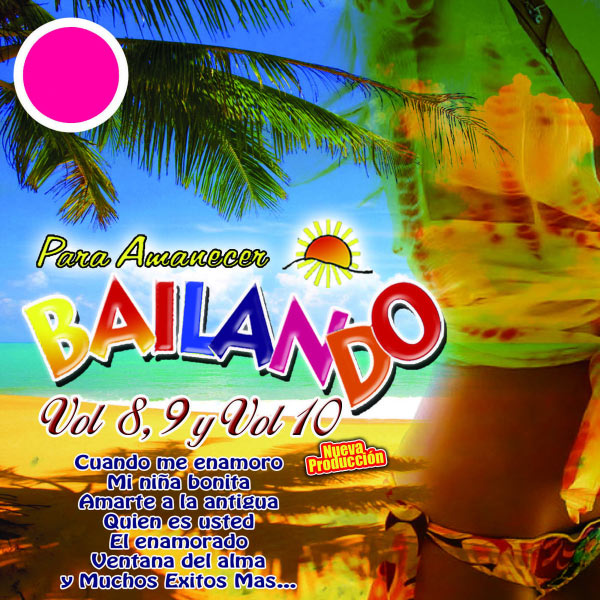 Various Artists - Para Amanecer Bailando Vol. 8, 9 y 10 Various Artists - Para Amanecer Bailando Vol. 8, 9 y 10
