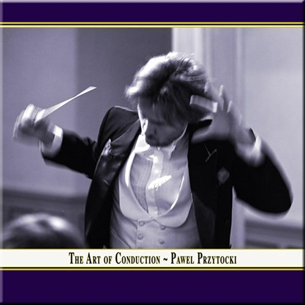 Pawel Przytocki - The Art of Conduction: Pawel Przytocki Pawel Przytocki - The Art of Conduction: Pawel Przytocki