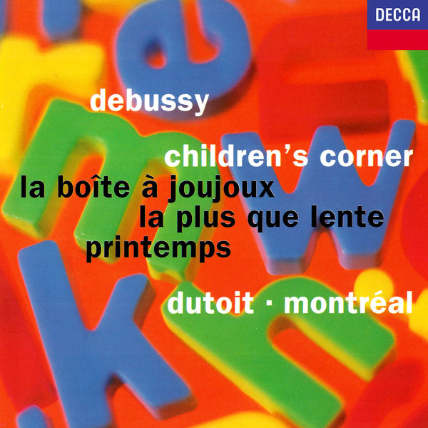 Charles Dutoit|Debussy: Children's Corner; La boîte à joujoux; Printemps; La plus que lente Charles Dutoit|Debussy: Children's Corner; La boîte à joujoux; Printemps; La plus que lente