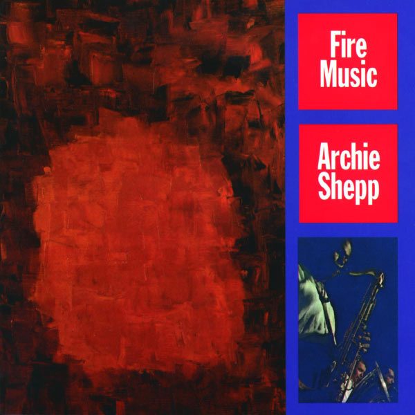 Archie Shepp - Fire Music Archie Shepp - Fire Music