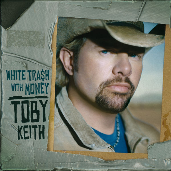 Toby Keith|White Trash With Money