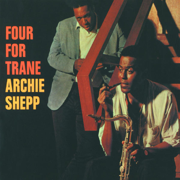 Archie Shepp - Four For Trane Archie Shepp - Four For Trane