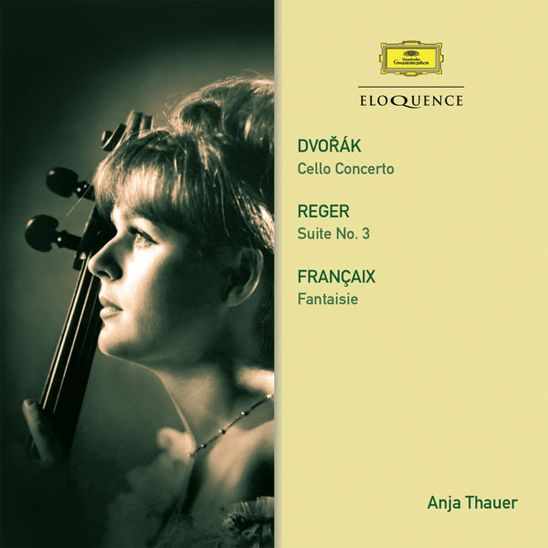 Anja Thauer - Dvorak : Cello Concerto (+ Reger & Francaix) Anja Thauer - Dvorak : Cello Concerto (+ Reger & Francaix)