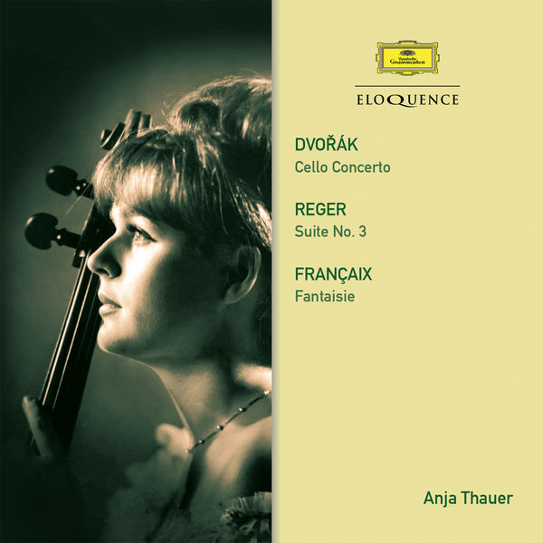 Anja Thauer|Dvorak : Cello Concerto (+ Reger & Francaix)